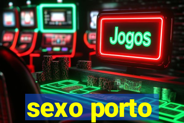 sexo porto